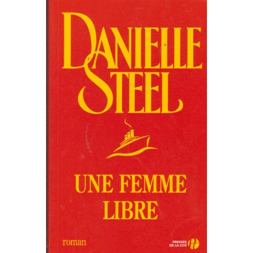 Une femme libre Danielle steel